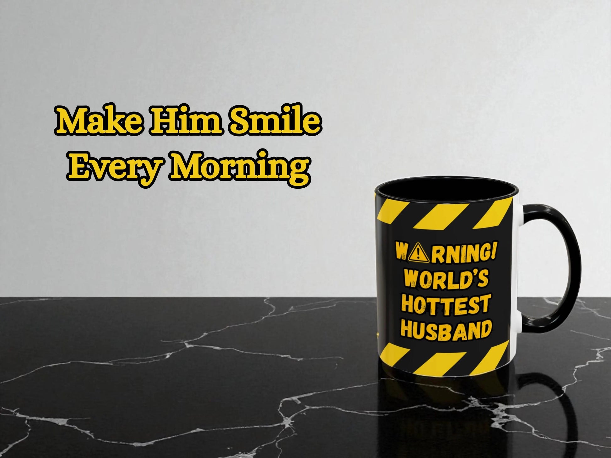 Mug with 'Warning! World's Hottest Husband' text on a black marble surface with yellow text 'Make Him Smile Every Morning'.